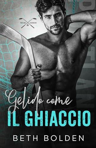 Gelido come il ghiaccio (Portland Evergreens Vol. 2)