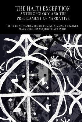 The Haiti Exception: Anthropology and the Predicament of Narrative