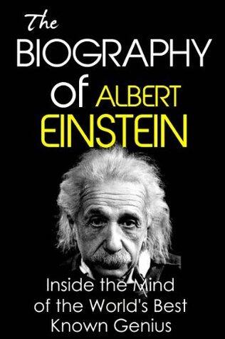 The Biography of Albert Einstein: The Workings of a Genius