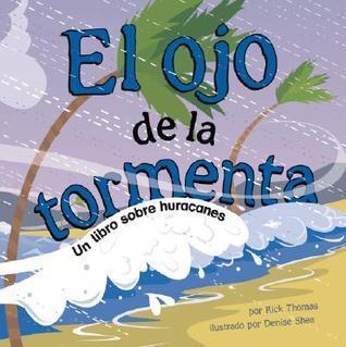 El Ojo de la Tormenta: Un Libro Sobre Huracanes (Ciencia Asombrosa)