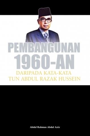Pembangunan 1960-an Daripada Kata-Kata Tun Abdul Razak Hussein
