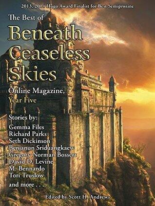 The Best of Beneath Ceaseless Skies Online Magazine (Year Five)