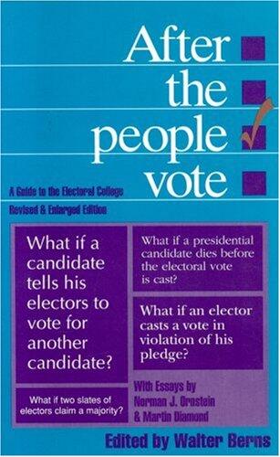 After the People Vote (2nd Edition): A Guide to the Electoral College