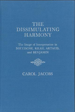 The Dissimulating Harmony: The Image of Interpretation in Nietzsche, Rilke, Artaud, and Benjamin