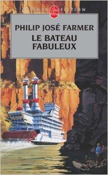 Le Fleuve de l'éternité, tome 2 : Le Bateau fabuleux de Philip José Farmer ,Guy Abadia (Traduction)