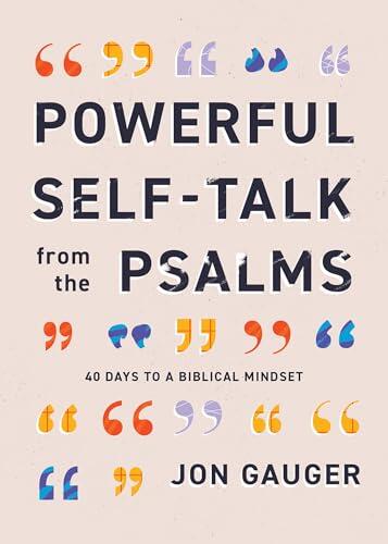 Powerful Self-Talk from the Psalms: 40 Days to a Biblical Mindset