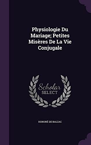 Physiologie Du Mariage / Petites Miseres De La Vie Conjugale