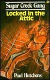 Sugar Creek Gang #26: Locked in the Attic (Sugar Creek Gang