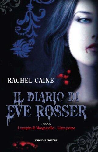 Il diario di Eve Rosser. I vampiri di Morganville, Libro 1