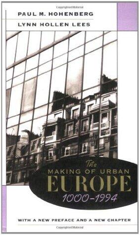 The Making of Urban Europe, 1000-1994: With a New Preface and a New Chapter