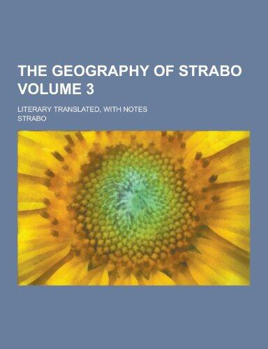 The Geography of Strabo; Literary Translated, with Notes Volume 3