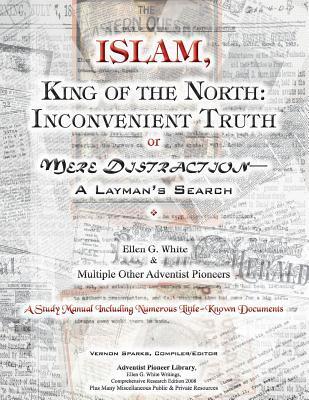 ISLAM, King of the North: Inconvenient Truth or Mere Distraction: A Layman's Search