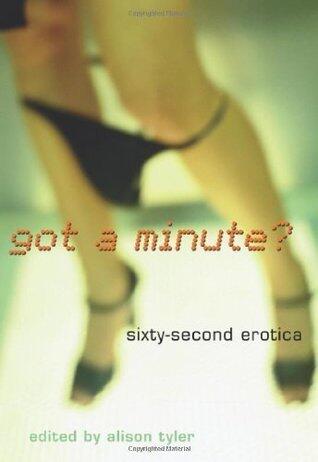 Got a Minute?: 60 Second Erotica