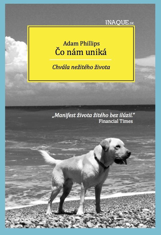 Čo nám uniká: Chvála nežitého života