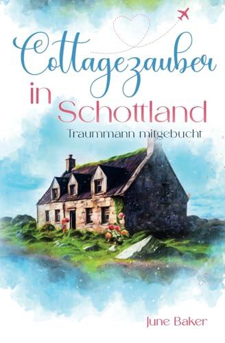 Cottagezauber in Schottland: Traummann Mitgebucht (Tides Isle)
