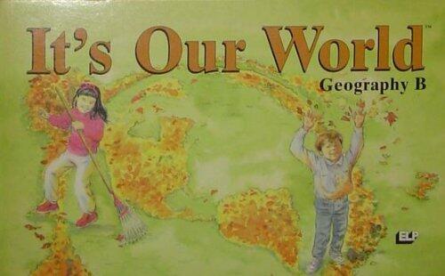 It's Our World, Geography B