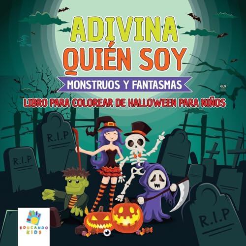Adivina Quién Soy: Libro para Colorear de Halloween para Niños
