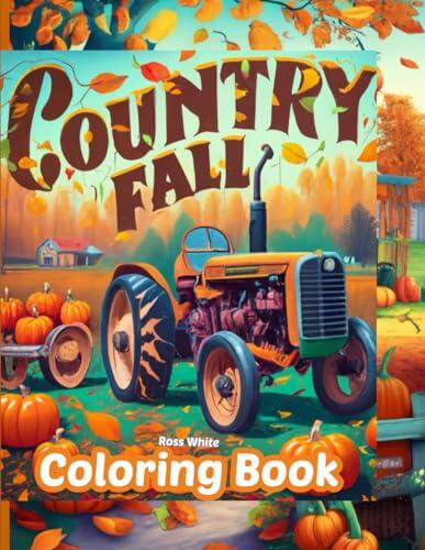 Country Fall Coloring Book: A Celebration of Autumn in Your Hands
