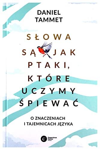 Slowa sa Jak Ptaki: O Znaczeniach i Tajemnicach Języka