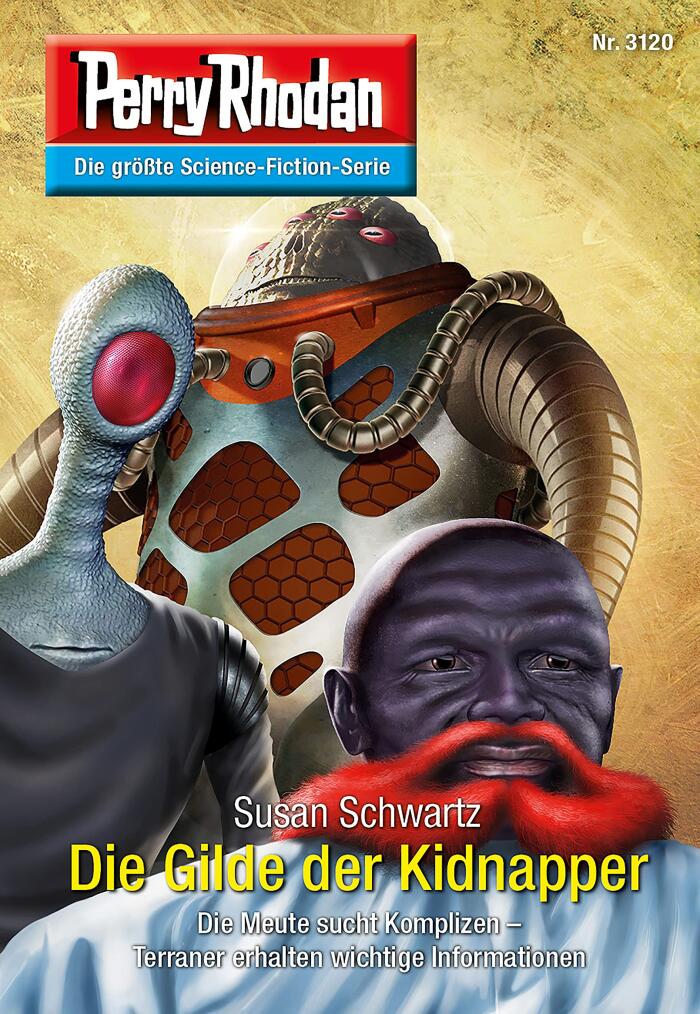 Perry Rhodan 3120: Die Gilde der Kidnapper: Chaotarchen-Zyklus (Perry Rhodan-Erstauflage)