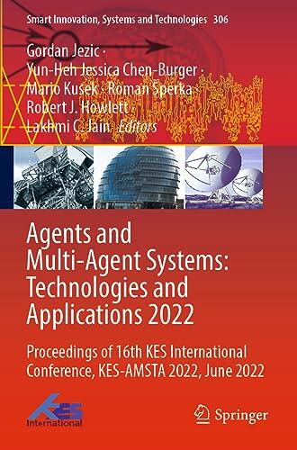 Agents and Multi-Agent Systems: Technologies and Applications 2022: Proceedings of 16th KES International Conference, KES-AMSTA 2022, June 2022