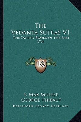 The Vedanta Sutras: The Sacred Books of the East (V1, V34)