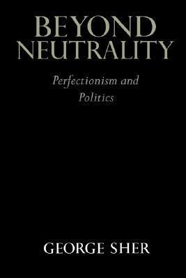 Beyond Neutrality: Perfectionism and Politics