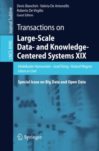 Transactions on Large-Scale Data- and Knowledge-Centered Systems XIX: Special Issue on Big Data and Open Data