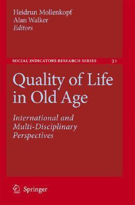 Quality of Life in Old Age: International and Multi-Disciplinary Perspectives