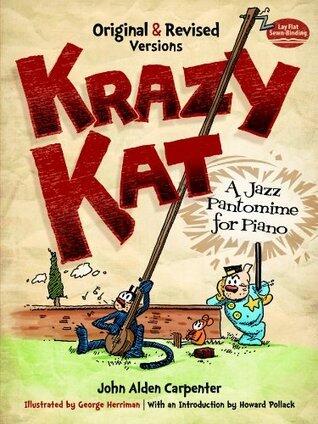 Krazy Kat, A Jazz Pantomime for Piano: Original and Revised Versions