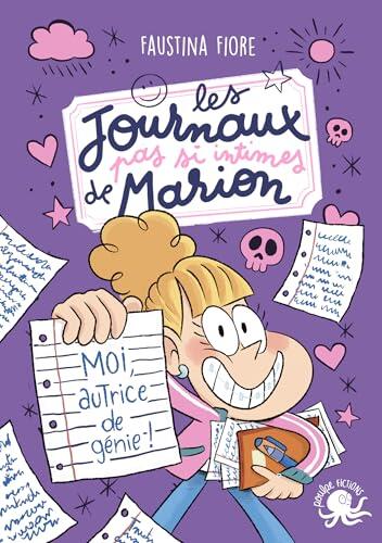 Les journaux (pas si intimes) de Marion - Moi, autrice de génie ! Roman jeunesse humour Journal intime pour enfants Carnet secret Aventure drôle Dès 8 ans