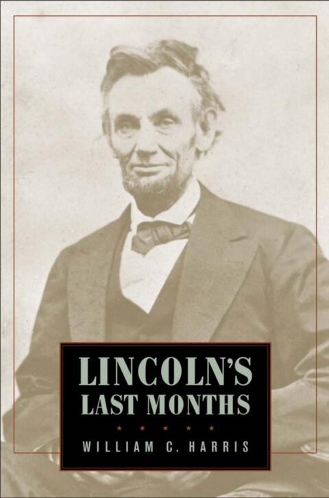 Lincoln's Last Months