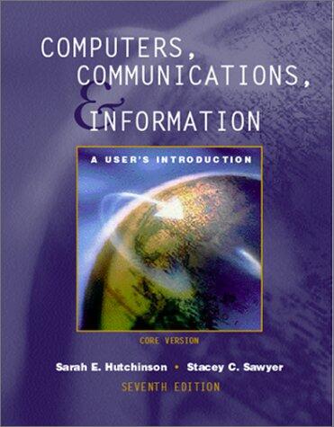 Computers, Communications, and Information: A User's Introduction (Core Version)