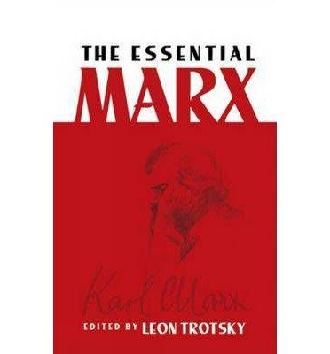 [(The Essential Marx )] [Author: Leon Trotsky] [Oct-2006]