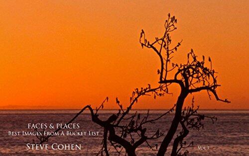 Faces & Places Best Images From A Bucket List Volume 7