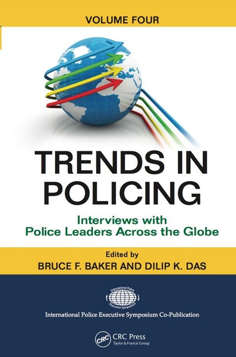 Trends in Policing: Interviews with Police Leaders Across the Globe (Volume Four)
