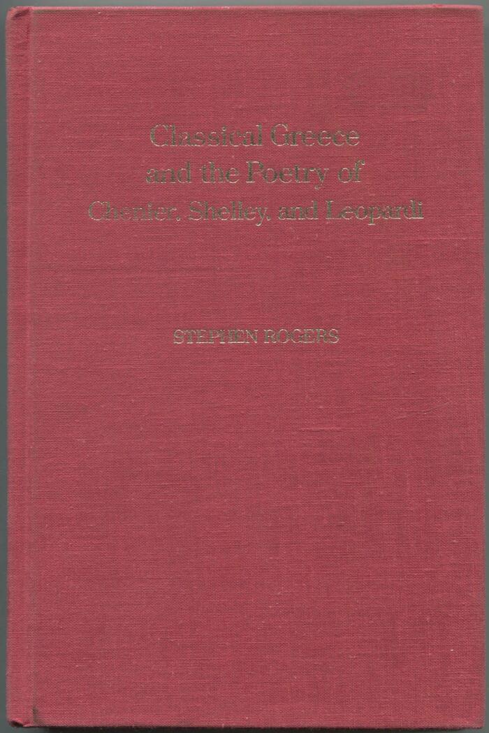 Classical Greece and the Poetry of Chenier, Shelley, and Leopardi
