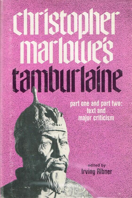 Christopher Marlowe's Tamburlaine, part one and part two;: Text and major criticism
