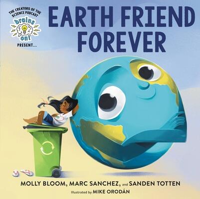 Brains On! Presents (Earth Friend Forever)