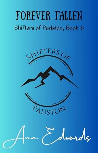 Foreven Fallen: Shifters of Padston Book 6