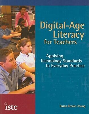 Digital-Age Literacy for Teachers: Applying Technology Standards to Everday Practice