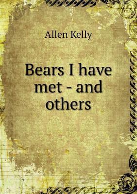 Bears I have met - and others