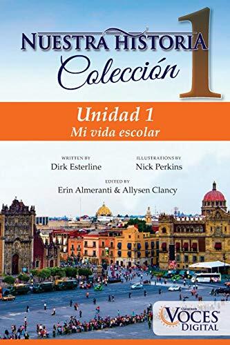 Nuestra Historia Collection 1: Unidad 1: Mi vida escolar