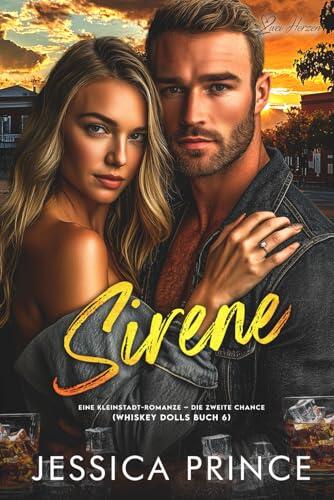 Sirene: Eine Kleinstadt-Romanze – die zweite Chance (Whiskey Dolls Reihe)