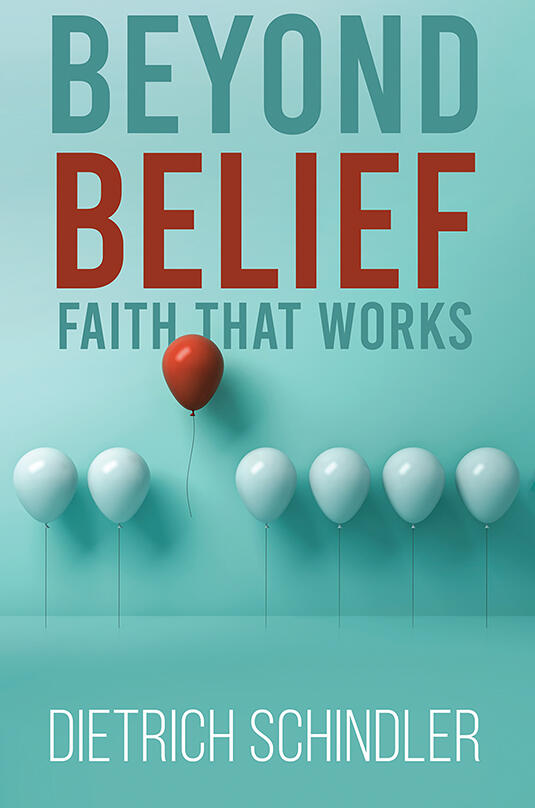 Beyond Belief: Faith That Works