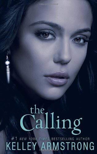 Armstrong, Kelley [ The Calling (Darkness Rising #02) ] [ THE CALLING (DARKNESS RISING #02) ] Apr - 2013 { Paperback }
