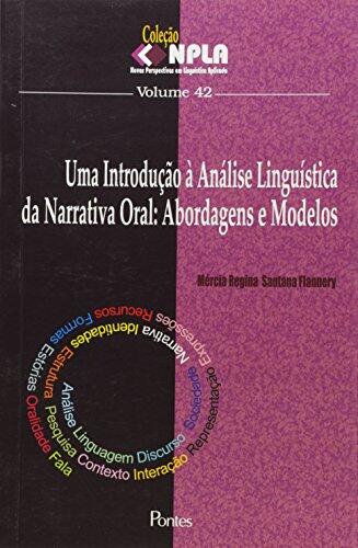 Introducao a Analise Linguistica da Narrativa Oral, Uma: Abordagens e Modelos