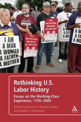 Rethinking U.S. Labor History: Essays on the Working-Class Experience, 1756-2009 1st edition by Daniel J. Walkowitz (2010) Paperback