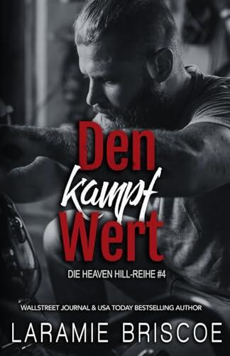 Den kampf Wert (Die Heaven Hill-Reihe)