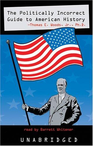 The Politically Incorrect Guide to American History